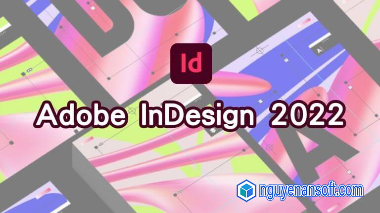 Download Adobe InDesign 2022 – Full Link Google Drive