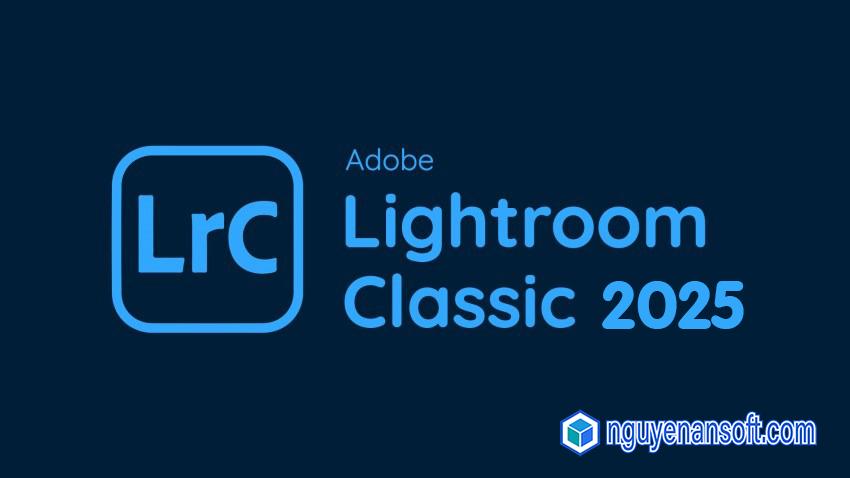 Download Lightroom Classic 2025 – Hướng dẫn cài đặt chi tiết