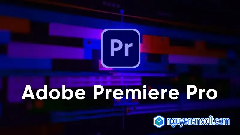 Tính năng nổi bật của Adobe Premiere